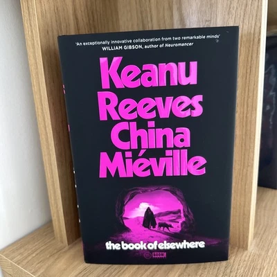 The Book Of Elsewhere China Mieville and Keanu Reeves 1st ed  double signed - Image 1 of 4