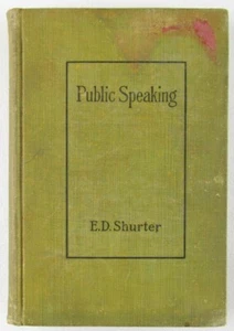 Public Speaking by E.D. Edwin Dubois Shurter, First Edition, 1903, VGC, Rare! - Picture 1 of 9