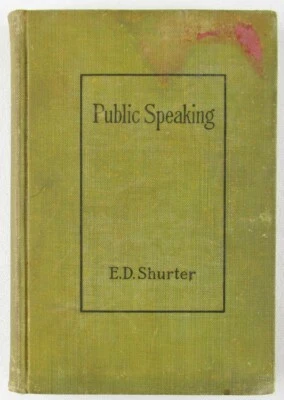 Public Speaking by E.D. Edwin Dubois Shurter, First Edition, 1903, VGC, Rare! - Image 1 of 4