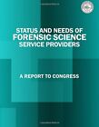 Status and Needs of Forensic Science Service Providers: A Report to Cong<|