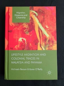 Lifestyle Migration and Colonial Traces in Malaysia and Panama by Benson: New - Picture 1 of 3