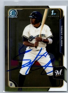 2015 Bowman #34 Trent Clark 1st Bowman Chrome Signed/AUTO Milwaukee Brewers - Imagen 1 de 2