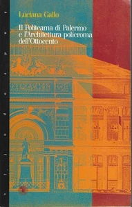 Il politeama di palermo e l'architettura policroma dell'ottocento - Gallo  - Foto 1 di 2
