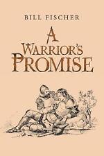 A Warrior's Promise by Bill Fischer (English) Paperback Book