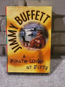 1998 JIMMY BUFFETT A PIRATE LOOKS AT FIFTY ~ 1st Edition HC w/Jacket CLEAN!! - Picture 1 of 14