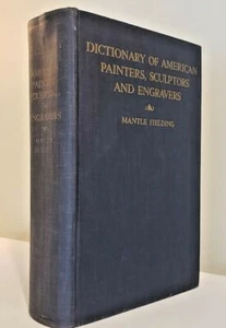 1945 Dictionary Of American Painters, Sculptors, & Engravers by Mantle Fielding  - Picture 1 of 8