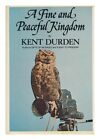 Durden, Kent A Fine And Peaceful Kingdom / Kent Durden 1975 First Edition Hardco