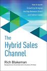 The Hybrid Sales Channel: How To Ignite Growth . Blakeman<|