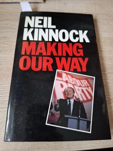 Making Our Way By Neil Kinnock 1986 Hb 1st Ed Q5 - Picture 1 of 5