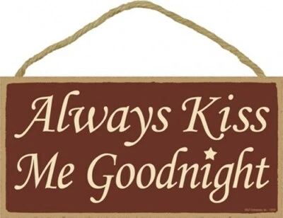 Always Kiss Me Goodnight Romantic Home Bedroom 10"x 5" Hanging Wood Sign NEW A89 - Image 1 of 3