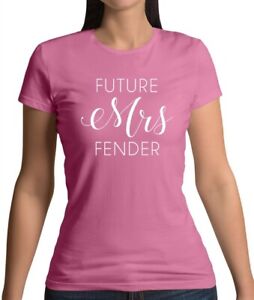 Future Mrs Fender - T-Shirt Femme - Music Musician Love Fan Pop Sam