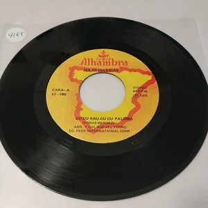 Julio Iglesias Cu Cu Rru Cu Paloma /De Un Mundo Raro ALHAMBRA ST-785 VG+ #4185 - Picture 1 of 2