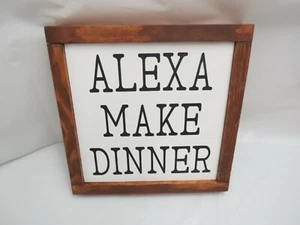 NEW DECORATIVE KITCHEN DECO SIGN ALEXA MAKE DINNER SOLID WOOD FREE STANDING GIFT - Picture 1 of 3