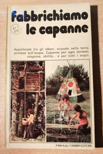 Kinkaju-FABBRICHIAMO LE CAPANNE 1974 Fabbri editori 1a edizione - Foto 1 di 1