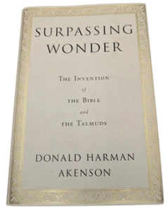 Surpassing Wonder: The Invention of the Bible & the Talmuds by Donald Akenson HC - Picture 1 of 8