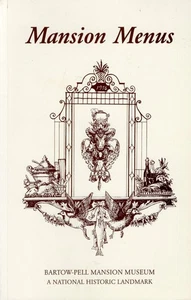 MANSION MENUS, BARTOW-PELL MANSION MUSEUM, BRONX NY, TRADE PB, 2000 - Picture 1 of 9