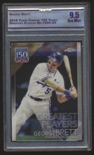 2019 TOPPS CHROME 150 YEARS GREATEST PLAYER CROWN GRADING 9.5 GEORGE BRETT ROYAL