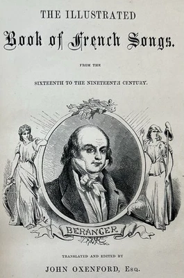 ILLUSTRATED BOOK OF FRENCH SONGS 16th-19th C. [English Ed) by John Oxenford 1855 - Image 1 of 4
