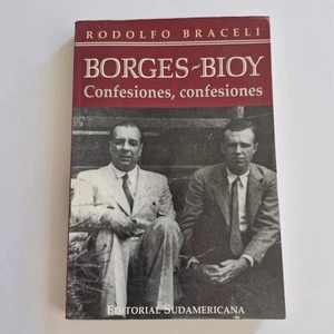Borges Bioy Confesiones, Confesiones - Rodolfo Braceli - Picture 1 of 6