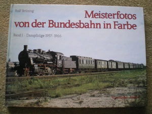 Meisterfotos von der Bundesbahn in Farbe 1 / Dampfzüge 1957 - 1966 /Rolf Brüning - Imagen 1 de 1
