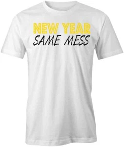 NEW YEAR SAME MESS TShirt Tee Short-Sleeved Cotton CLOTHING S1WSA448 - Picture 1 of 5