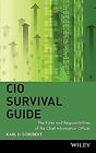 CIO Survival Guide: The Roles and Responsibilities of the Chief Information Offi