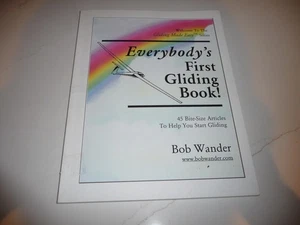 EVERYBODY'S FIRST GLIDING BOOK - Bob Wander - 2008 PB - KOSTENLOSER VERSAND - Bild 1 von 5