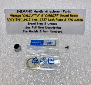 SHIMANO Calcutta/ Cardiff Handle Parts: BNT 2417-Nut 1727-LockPlate & 770 Screw - Picture 1 of 2