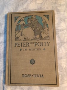 Vintage 1914 Peter and Polly In The Winter By Rose Lucia HB Book - Bild 1 von 1