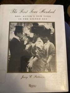 FIRST FOUR HUNDRED Mrs Astor’s NEW YORK and the GILDED AGE Jerry E Patterson - Picture 1 of 10