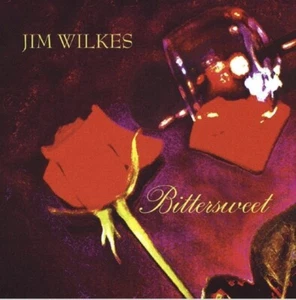 Jim Wilkes: Bittersweet (CD) NEW - Picture 1 of 1