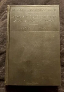 HYPNOSIS AND SUGGESTIBILITY: AN EXPERIMENTAL APPROACH Clark Hull - rare 1933 hc - Picture 1 of 5
