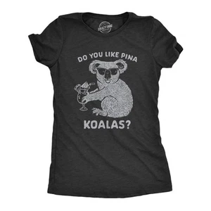 Womens Do You Like Pina Koala T shirt Funny Vacation Tropical Cruise Graphic Tee - Picture 1 of 7