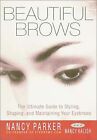 Beautiful Brows: The Ultimate Guide to Styling, Sha... | Buch | Zustand sehr gut
