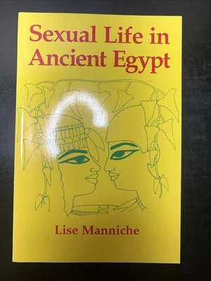 Sexual Life in Ancient Egypt By Lise Manniche Paperback Book - Image 1 of 2