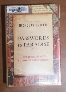 Passwords to Paradise: How Languages Have Re-invented World Religions, Ostler, N - Picture 1 of 6