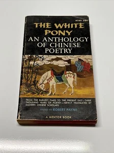 THE WHITE PONY AN ANTHOLOGY OF CHINESE POETRY (1960) 1st Printing- Mentor Books - Picture 1 of 15
