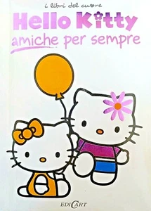 HELLO KITTY AMICHE PER SEMPRE - I LIBRI DEL CUORE EDI CART SANRIO - Foto 1 di 1