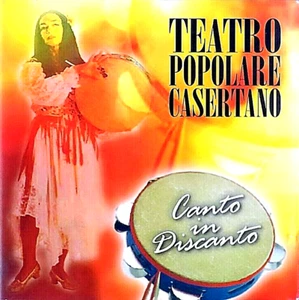 TEATRO POPOLARE CASERTANO - Canto In Discanto (Phonotype Record 2005) CD RARITA' - Picture 1 of 3