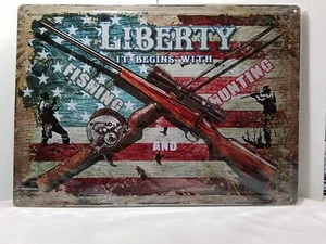 Letrero de metal Liberty It Begins With Hunting and Fishing 12"H X 17"W - Imagen 1 de 5