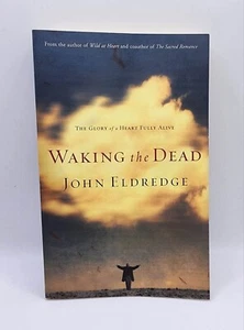 Waking The Dead John Eldredge 2003 Paperback - Picture 1 of 5