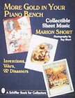 More Gold in Your Piano Bench: Collectible Sheet Music--Inventions, Wars, &