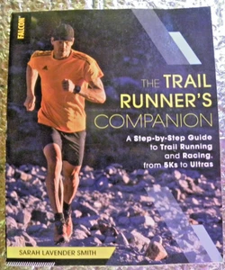 The Trail Runner's Companion: A Step-by-Step Guide to Trail Running and Raci... - Picture 1 of 5
