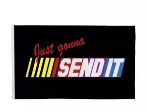 Just Gonna Send It Banner schwarze Flagge 3 x 5 Fuß Fitnessstudio Schlafzimmer NASCAR lustig Ricky Bobby - Bild 1 von 3