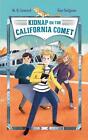 Kidnap on the California Comet: Adventures on Trains #2 by M.G. Leonard (English