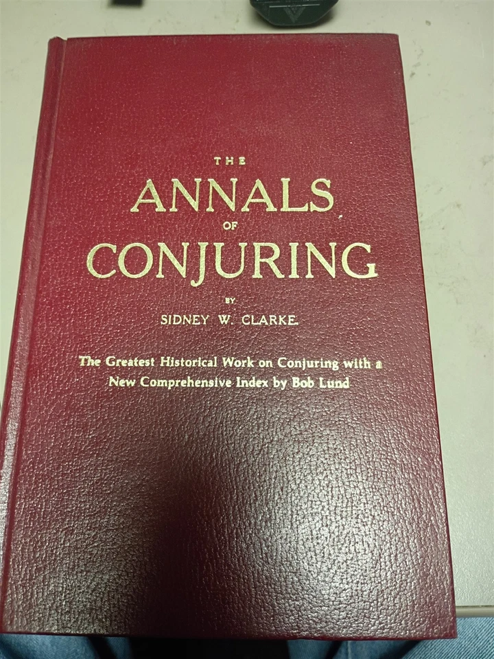 The Annals of Conjuring Sidney W. Clarke Magico Magazine 1983 HC Book - Image 1 of 1