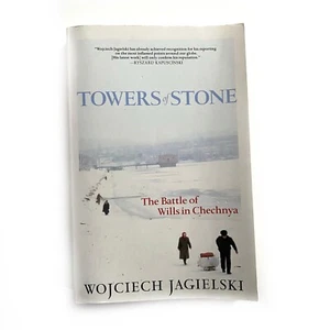 Towers of Stone: The Battle of Wills in Chechnya by Jagielski, Wojciech Like New - Picture 1 of 3