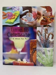 Time to Celebrate Food & Ideas for Parties by Hamlyn - Foto 1 di 8
