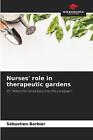 Nurses' Role In Therapeutic Gardens By S?Bastien Barbier Paperback Book