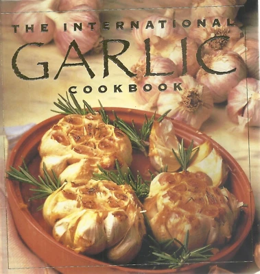 THE INTERNATIONAL GARLIC COOKBOOK HARD BACK WITH DUST COVER ©1995 Foto 1 de 4